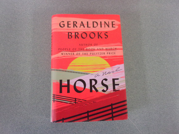 Horse: A Novel by Geraldine Brooks (Trade Paperback) 2022!