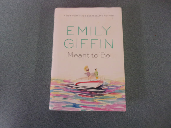 Meant to Be: A Novel by Emily Giffin (HC/DJ) 2022!