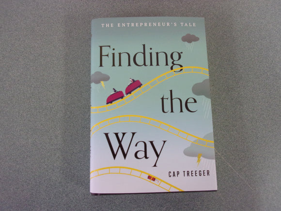 Finding the Way: The Entrepreneur's Tale by Cap Treeger (HC/DJ) 2023!