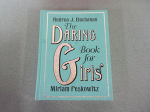 The Daring Book for Girls by Andrea J Buchanan and Miriam Peskowitz (HC)