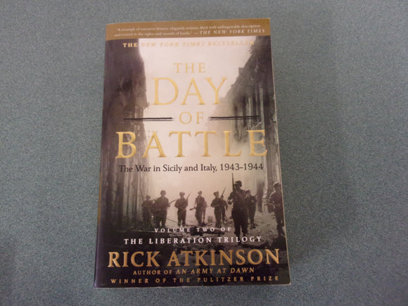 The Day of Battle: The War in Sicily and Italy, 1943-1944 (The Liberation Trilogy, Book 2) by Rick Atkinson (Paperback)