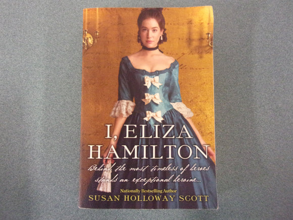 I, Eliza Hamilton by Susan Holloway Scott (Trade Paperback)