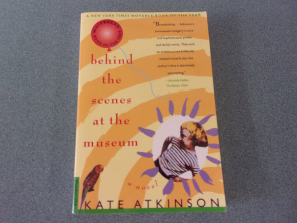 Behind the Scenes at the Museum: A Novel by Kate Atkinson (Paperback)