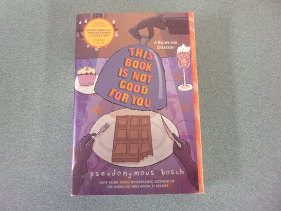 This Book Is Not Good For You:The Secret Series, Book 3 by Pseudonymous Bosch (Paperback)