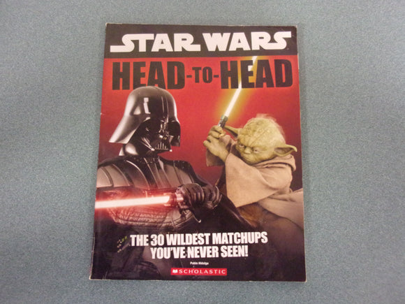 Star Wars Head To Head: The 30 Wildest Match-Ups You've Never Seen (Paperback)