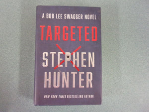 Targeted: Bob Lee Swagger Series, Book 12 by Stephen Hunter (HC/DJ) 2022!