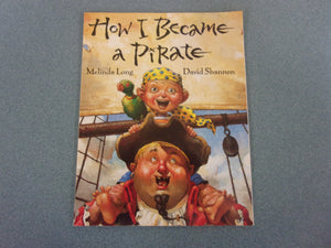 How I Became A Pirate by Melinda Long (HC/DJ)