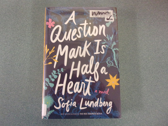 A Question Mark Is Half a Heart by Sofia Lundberg (Ex-Library HC/DJ)