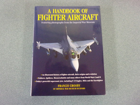 A Handbook of Fighter Aircraft by Francis Crosby (HC/DJ)