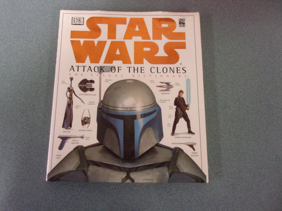 The Visual Dictionary of Star Wars, Episode II - Attack of the Clones by David West Reynolds (DK HC/DJ)