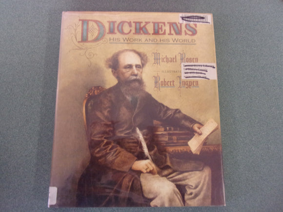 Dickens: His Work and His World by Michael Rosen (Ex-Library HC/DJ)