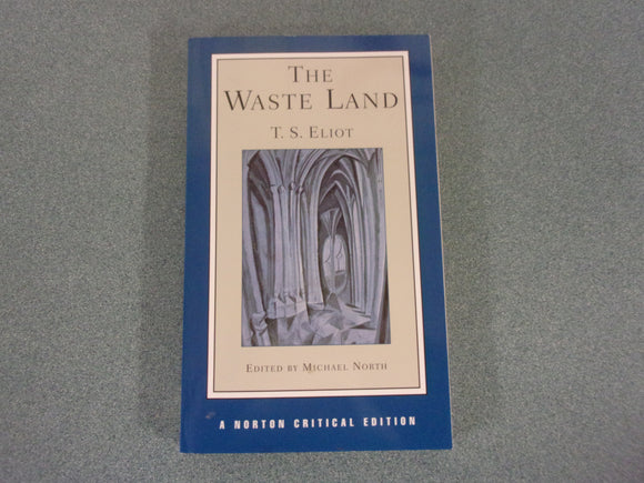The Waste Land by T.S. Eliot (Norton Critical Edition) edited by Michael North (Paperback)