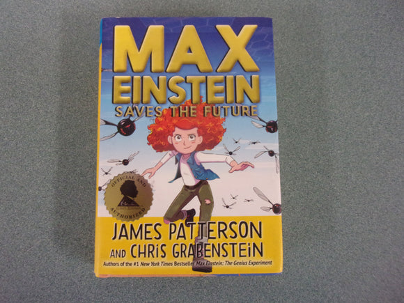 Max Einstein Saves The Future by James Patterson and Chris Grabenstein (HC/DJ)