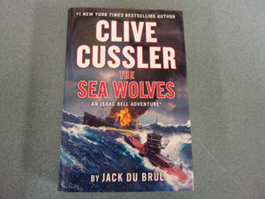 Clive Cussler The Sea Wolves: An Isaac Bell Adventure, Book 13 by Jack Du Brul (HC/DJ) 2022!