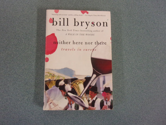 Neither Here nor There: Travels in Europe by Bill Bryson (Paperback)