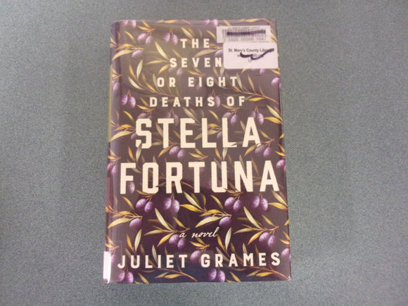 The Seven or Eight Deaths of Stella Fortuna: A Novel by Juliet Grames (Ex-Library HC/DJ)