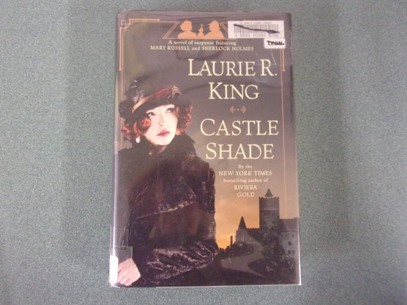 Castle Shade: A Novel of Suspense Featuring Mary Russell and Sherlock Holmes (Mary Russell Mysteries, Book 17) by Laurie R. King (Ex-Library HC/DJ)