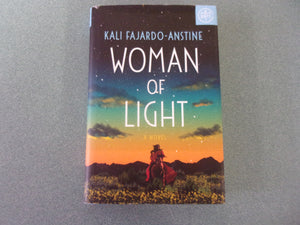 Woman of Light: A Novel by Kali Fajardo-Anstine (Ex-Library HC/DJ) 2022!