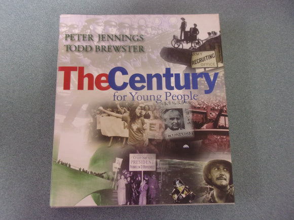 The Century for Young People by Peter Jennings, Todd Brewster and, Jennifer Armstrong (HC/DJ)