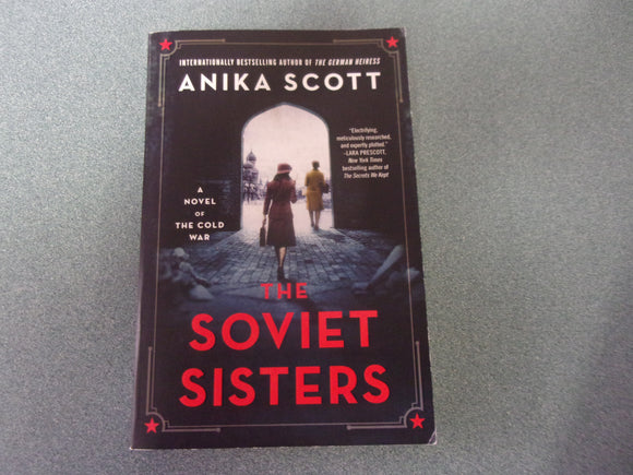 The Soviet Sisters: A Novel of the Cold War by Anika Scott (Trade Paperback)