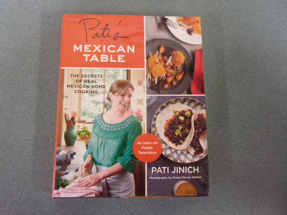 Pati's Mexican Table: The Secrets of Real Mexican Home Cooking by Pati Jinich (HC/DJ)