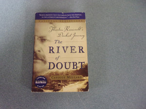 The River of Doubt: Theodore Roosevelt's Darkest Journey by Candice Millard (Trade Paperback)