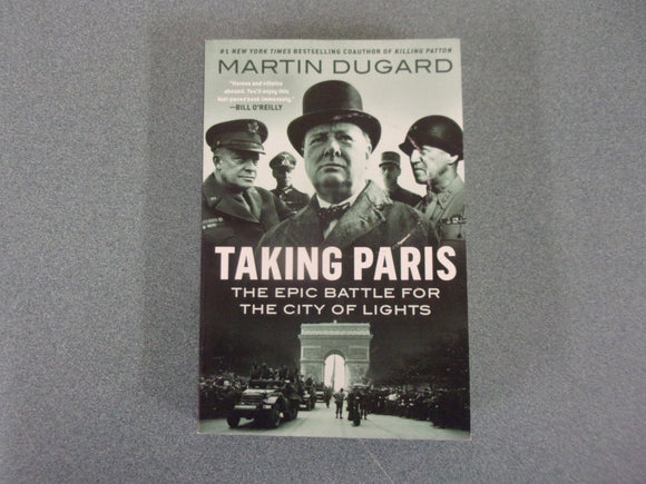 Taking Paris: The Epic Battle for the City of Lights by Martin Dugard (HC/DJ)