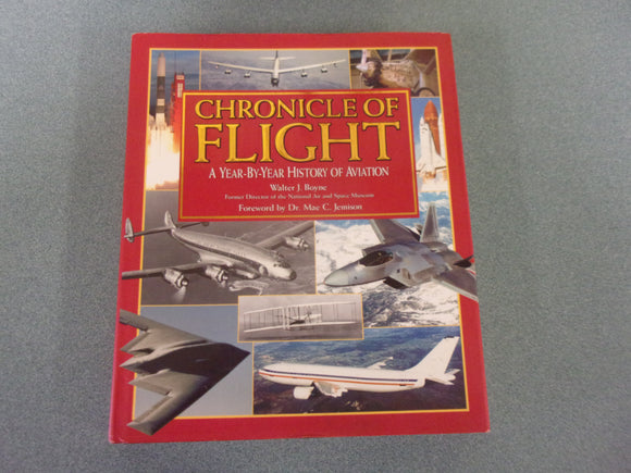 Chronicle of Flight: A Year-By-Year History of Aviation by Walter J. Boyne (HC/DJ)