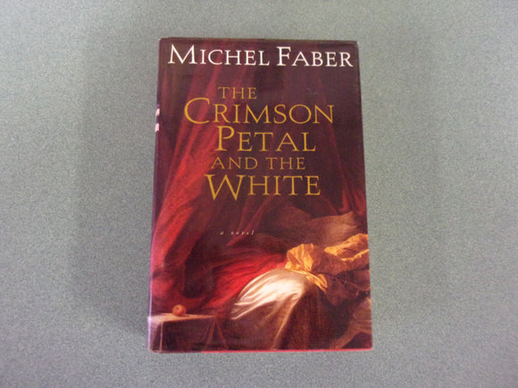 The Crimson Petal and the White by Michel Faber (HC/DJ)