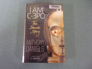 I Am C-3PO: The Inside Story by Anthony Daniels (Ex-Library HC/DJ)