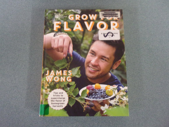 Grow for Flavor by James Wong and the Royal Horticultural Society (Ex-Library HC)