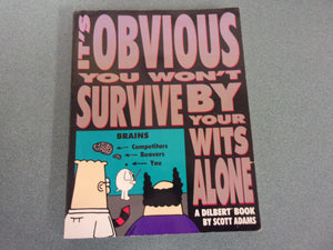 It's Obvious You Won't Survive By Your Wits Alone: A Dilbert Book by Scott Adams (Paperback)