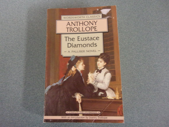 The Eustace Diamonds: The Palliser Novels, Book 3 by Anthony Trollope (Paperback)