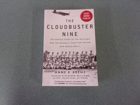 The Cloudbuster Nine: The Untold Story of Ted Williams and the Baseball Team That Helped Win World War II by Anne R. Keene (Trade Paperback)