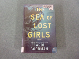 The Sea of Lost Girls by Carol Goodman (Ex-Library HC/DJ)