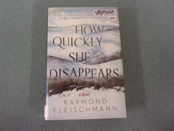 How Quickly She Disappears by Raymond Fleischmann (Ex-Library HC/DJ)