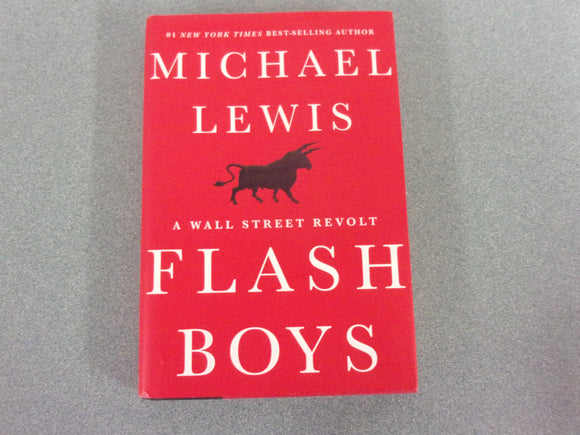 Flash Boys: A Wall Street Revolt by Michael Lewis (HC/DJ)