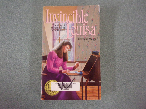 Invincible Louisa: The Story of the Author of Little Women by Cornelia Meigs (Ex-Library Paperback)