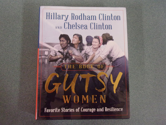 The Book of Gutsy Women by Hillary Rodham Clinton and Chelsea Clinton (HC/DJ)