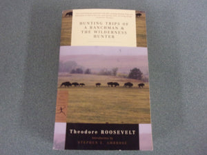 Hunting Trips of a Ranchman & The Wilderness Hunter by Theodore Roosevelt (Paperback)