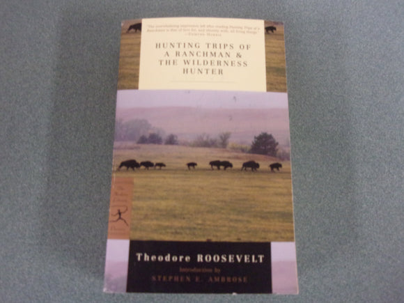 Hunting Trips of a Ranchman & The Wilderness Hunter by Theodore Roosevelt (Paperback)