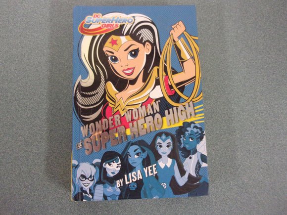 Wonder Woman at Super Hero High: DC Super Hero Girls by Lisa Yee (HC)