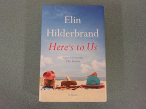 Here's To Us by Elin Hilderbrand (Trade Paperback)
