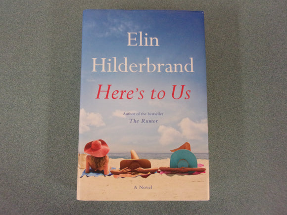 Here's To Us by Elin Hilderbrand (Trade Paperback)