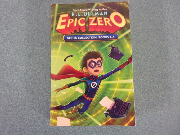 Epic Zero: Book 4-6 in One Volume by R.L. Ullman (Paperback)
