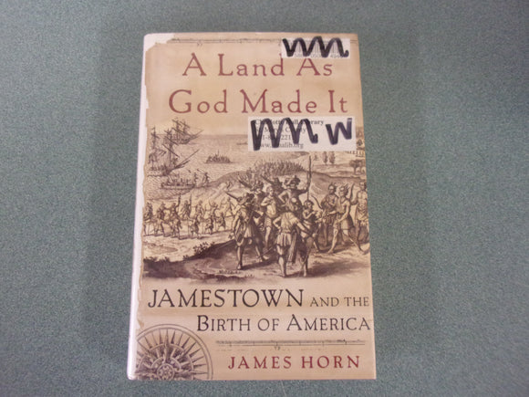A Land As God Made It: Jamestown and the Birth of America by James Horn (Paperback) *This copy not ex-library as pictured.