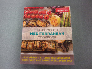America's Test Kitchen: The Complete Mediterranean Cookbook: 500 Vibrant, Kitchen-Tested Recipes for Living and Eating Well Every Day (HC/DJ Like New!)