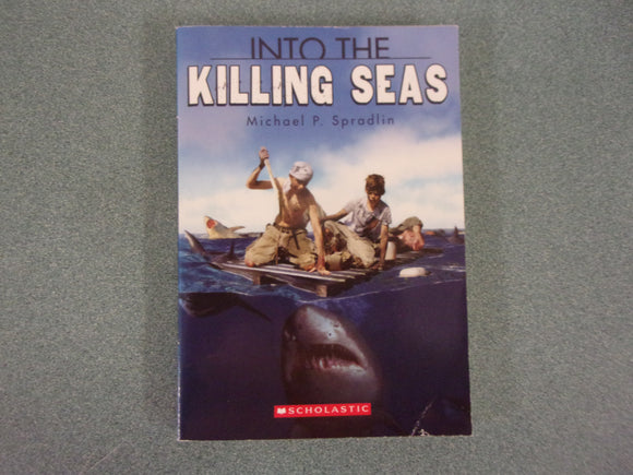Into the Killing Seas by Michael P. Spradlin (Paperback)