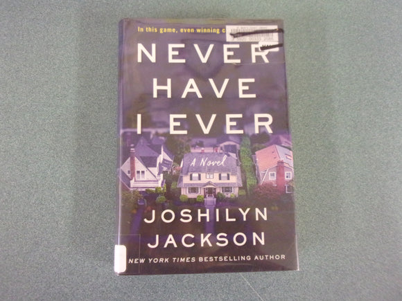 Never Have I Ever by Joshilyn Jackson (Ex-Library HC/DJ)