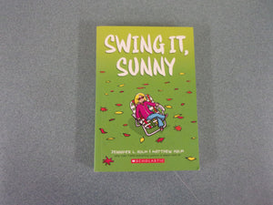 Swing it, Sunny: A Graphic Novel by Jennifer L. Holm (Paperback)